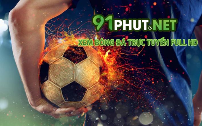 91Phut.net – Xem bóng đá trực tiếp tốc độ cao hàng đầu Việt Nam